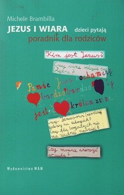 Jezus i wiara dzieci pytają - poradnik dla rodziców