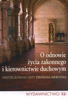 O odnowie życia zakonnego i kierownictwie duchowym