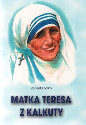 Matka Teresa z Kalkuty