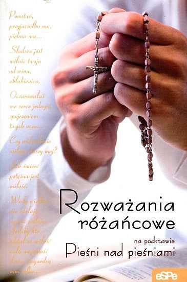 Rozważania różańcowe. Na podstawie Pieśni nad pieśniami