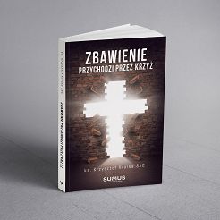 Zbawienie przychodzi przez Krzyż