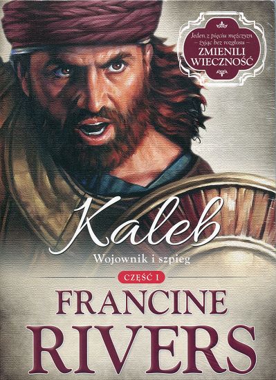 Kaleb. Wojownik i szpieg - Francine Rivers