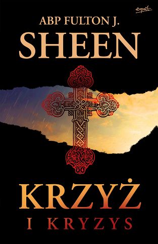 Krzyż i kryzys - abp Fulton Sheen
