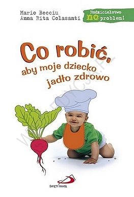 Co robić aby moje dziecko jadło zdrowo