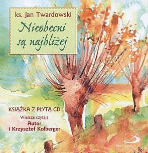 Nieobecni są najbliżej