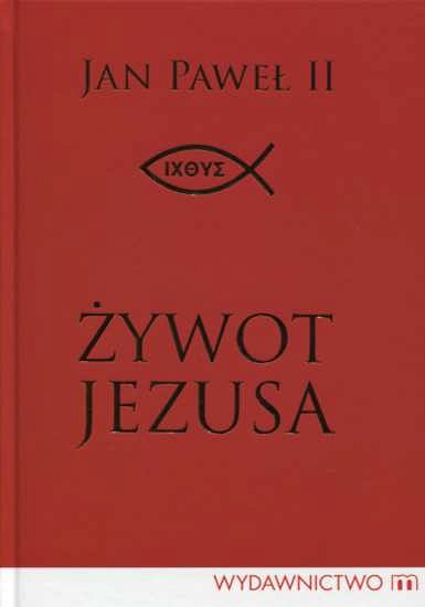 Żywot Jezusa - bł. Jan Paweł II
