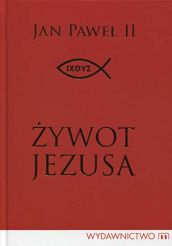 Żywot Jezusa - bł. Jan Paweł II