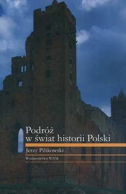 PODRÓŻ W ŚWIAT HISTORII POLSKI
