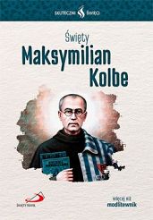 Święty Maksymilian Kolbe