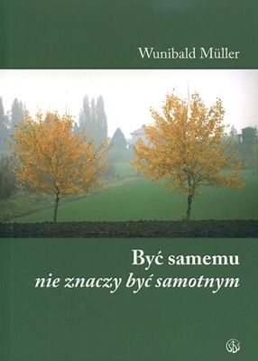 Być samemu nie znaczy być samotnym