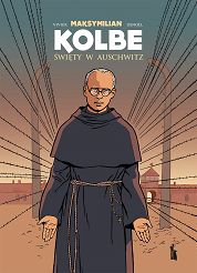 Maksymilian Kolbe. Święty w Auschwitz - Jean-François Vivier
