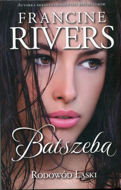 Batszeba. Rodowód łaski - Francine Rivers