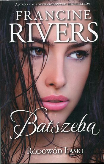 Batszeba. Rodowód łaski - Francine Rivers
