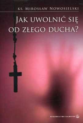 Jak uwolnić się od złego ducha?