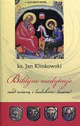 Biblijne medytacje nad wiarą i ludzkim losem