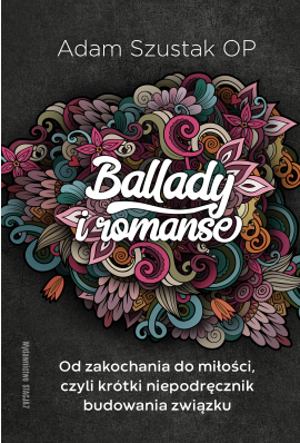 Ballady i romanse - Adam Szustak OP