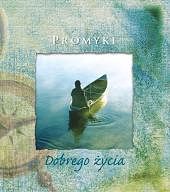 Promyki dobrego życia. Najpiękniejsze cytaty z Pisma Świętego