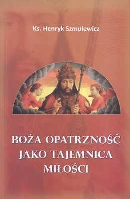BOŻA OPATRZNOŚĆ JAKO TAJEMNICA MIŁOŚCI