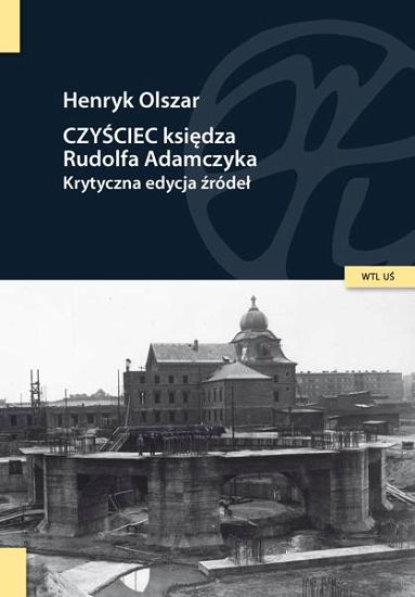 CZYŚCIEC księdza Rudolfa Adamczyka. Krytyczna edycja źródeł