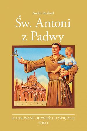 Święty Antoni z Padwy - Ilustrowane opowieści o świętych