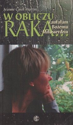 W obliczu raka - Zaufałam Bożemu Miłosierdziu
