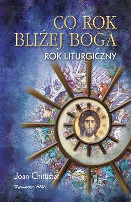 CO ROK BLIŻEJ BOGA ROK LITURGICZNY