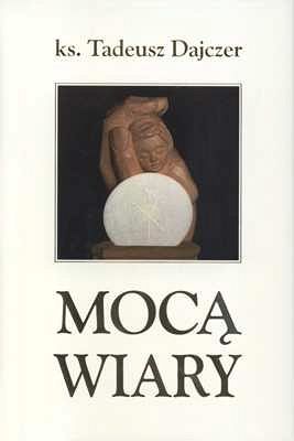 Mocą wiary. Rozważania o Eucharystii