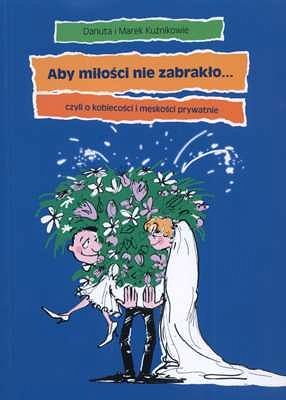 Aby miłości nie zabrakło... czyli o kobiecości i męskości prywatnie