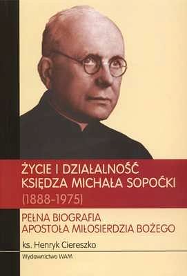 ŻYCIE I DZIAŁALNOŚĆ KSIĘDZA MICHAŁA SOPOĆKI (1888-1975)