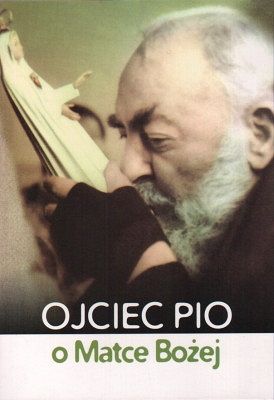 Ojciec Pio o Matce Bożej