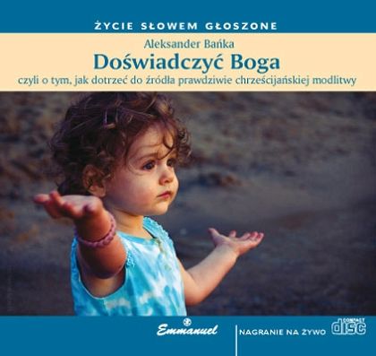 Doświadczyć Boga - płyta CD-  Aleksander Bańka