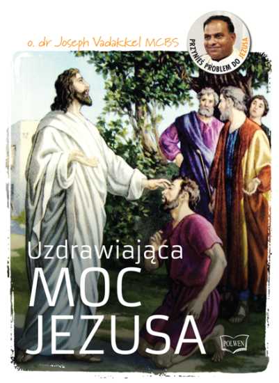 Uzdrawiająca moc Jezusa