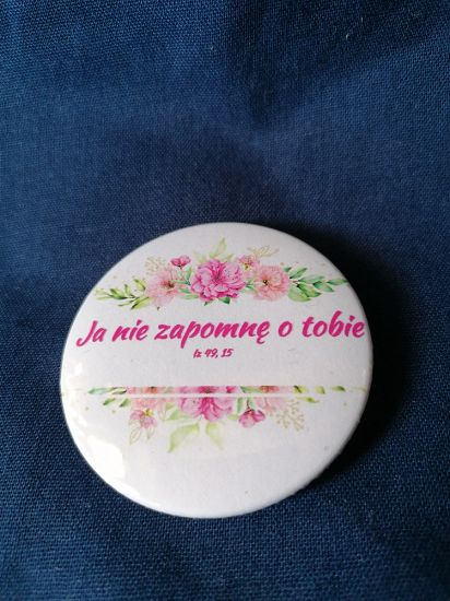 Przypinka button 5,6 cm Ja nie zapomnę o tobie