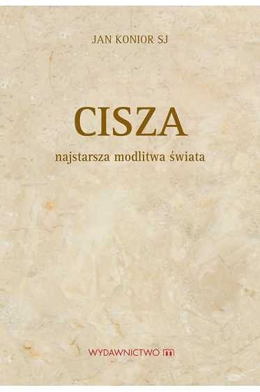 Cisza - Najstarsza Modlitwa Świata