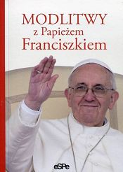 Modlitwy z Papieżem Franciszkiem