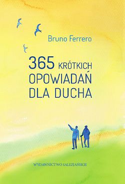 365 krótkich opowiadań dla ducha Bruno Ferrero