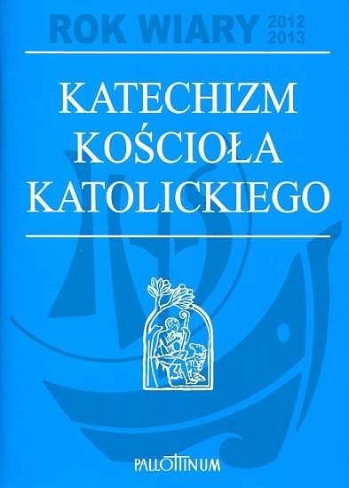 Katechizm Kościoła Katolickiego Na Rok Wiary - Książki Religijne ...