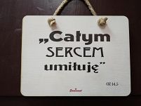 Tabliczka drewniana - Całym sercem umiłuję