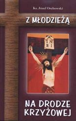 Z młodzieżą na drodze krzyżowej