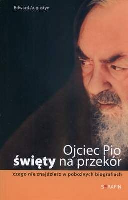 Ojciec Pio święty na przekór