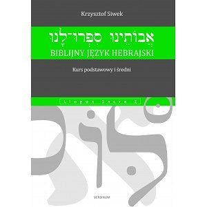 Biblijny język hebrajski. Kurs podstawowy i średni