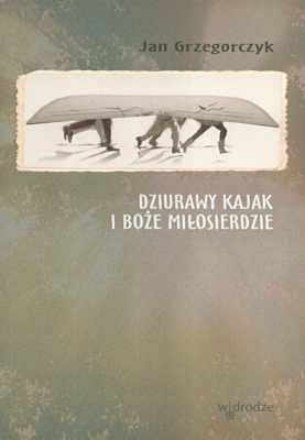 Dziurawy kajak i Boże Miłosierdzie