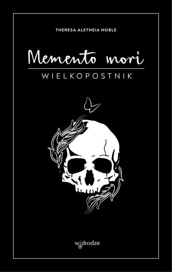 Memento mori - Theresa Aletheia Noble FSP
