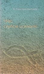 Idąc, czyńcie uczniami