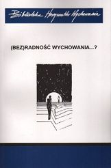 (Bez)radność wychowania...?
