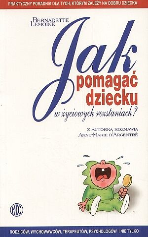 Jak pomagać dziecku w życiowych rozstaniach?