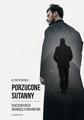 Porzucone sutanny Dlaczego księża odchodzą z kapłaństwa