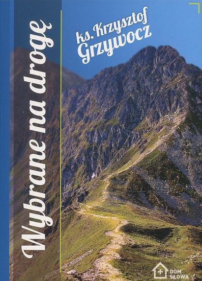 Wybrane na drogę - ks. Krzysztof Grzywocz