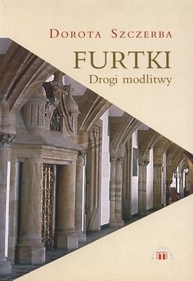 Furtki. Drogi modlitwy