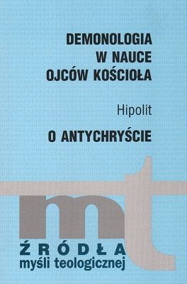 Demonologia w nauce ojców Kościoła. O antychryście.